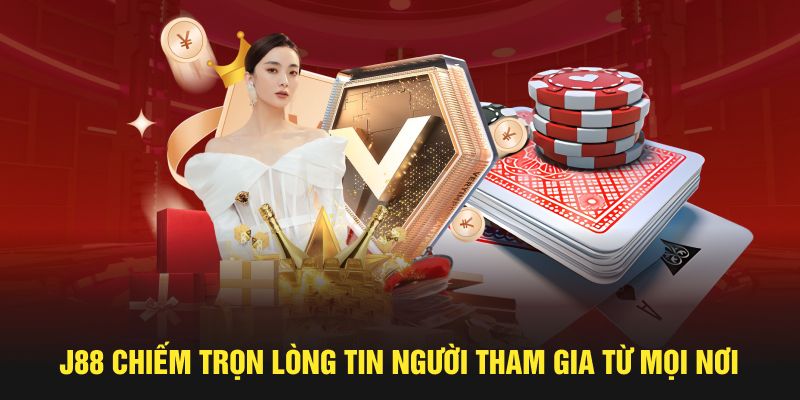 J88 chiếm trọn lòng tin người tham gia từ mọi nơi 